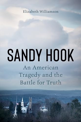 Sandy Hook: An American Tragedy and the Battle for Truth von Dutton